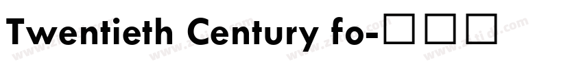 Twentieth Century fo字体转换 Twentieth Century fo字体转换